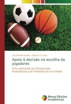 portada Apoio à decisão na escolha de jogadores: Uma aplicação da Composição Probabilística de Preferências no futebol (Portuguese Edition)