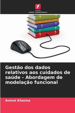 portada Gestão dos dados relativos aos cuidados de saúde - Abordagem de modelação funcional (en Portugués)