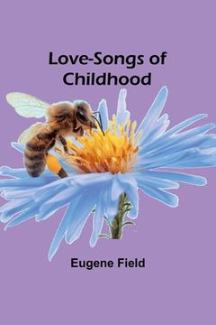 portada Love-Songs of Childhood (in English)
