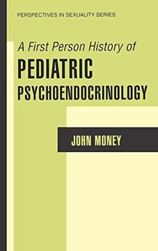 portada A First Person History of Pediatric Psychoendocrinology (Perspectives in Sexuality) (in English)