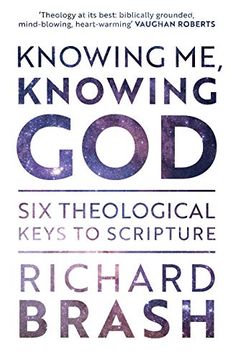 portada Knowing me, Knowing God: Six Theological Keys to Scripture (en Inglés)