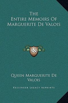 portada the entire memoirs of marguerite de valois (en Inglés)