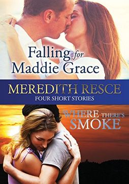 portada Four Short Stories: Falling for Maddie Grace; And Where There's Smoke