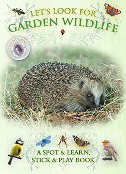 portada Let's Look for Garden Wildlife: A Spot & Learn, Stick & Play Book (en Inglés)