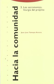 portada Hacia la Comunidad 3: Los Sacramentos, Liturgia del Prójimo (Estructuras y Procesos. Religión) (in Spanish)