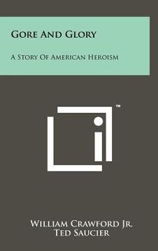 portada gore and glory: a story of american heroism (in English)