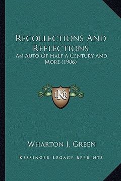 portada recollections and reflections: an auto of half a century and more (1906) an auto of half a century and more (1906)