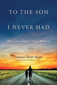 portada To the Son I Never Had: Musings About This World