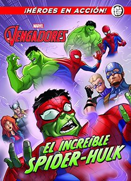 portada Los Vengadores. El increíble Spider-Hulk: Cuento (Marvel. Los Vengadores)