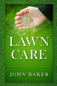 portada Lawn Care - Everything You Need to Know to Have Perfect Lawn
