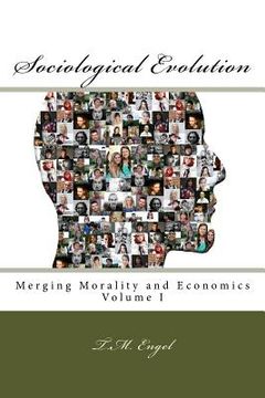 portada Sociological Evolution, Merging Morality and Economics Volume I: Sociological Evolution, Merging Morality and Economics Volume I (en Inglés)