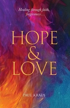 portada Hope & Love: Healing through faith, forgiveness... (en Inglés)