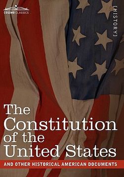 portada the constitution of the united states and other historical american documents: including the declaration of independence, the articles of confederatio (en Inglés)