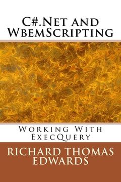 portada C#.Net and WbemScripting: Working With ExecQuery (en Inglés)