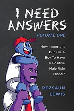 portada I Need Answers, Volume One: How Important is it for a boy to Have a Positive Male Role Model? (en Inglés)