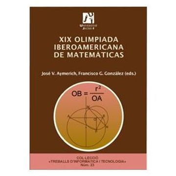 portada Xix Olimpiada Iberoamericana de Matemáticas (Treballs D'informàtica i Tecnologia) (in Spanish)