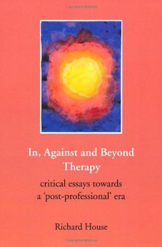 portada In, Against and Beyond Therapy: Critical Essays Towards a 'post-Professional' era (en Inglés)