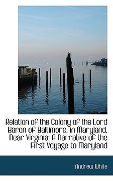 portada relation of the colony of the lord baron of baltimore, in maryland, near virginia: a narrative of th (in English)