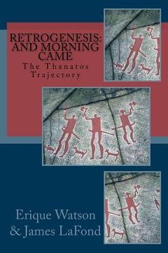 portada RetroGenesis: And Morning Came: The Thanatos Trajectory (in English)