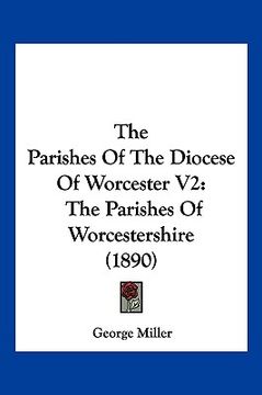 portada the parishes of the diocese of worcester v2: the parishes of worcestershire (1890)