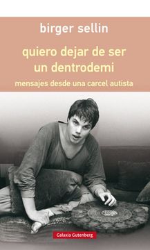 portada Quiero Dejar de ser un Dentrodemi - Rústica: Mensajes Desde una Cárcel Autista (in Spanish)
