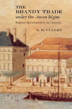 portada The Brandy Trade Under the Ancien Regime: Regional Specialisation in the Charente (en Inglés)