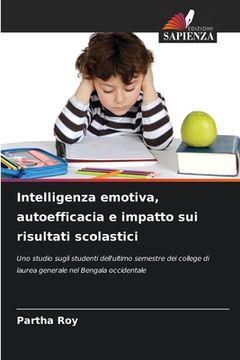 portada Intelligenza emotiva, autoefficacia e impatto sui risultati scolastici (en Italiano)
