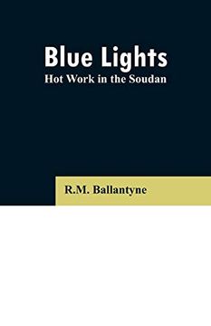 portada Blue Lights: Hot Work in the Soudan (en Inglés)
