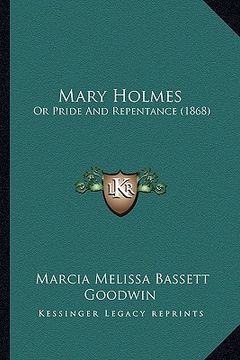portada mary holmes: or pride and repentance (1868) (en Inglés)