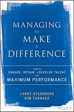 portada Managing to Make a Difference: How to Engage, Retain, and Develop Talent for Maximum Performance