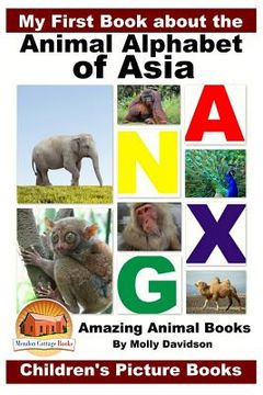portada My First Book about the Animal Alphabet of Asia - Amazing Animal Books - Children's Picture Books (en Inglés)