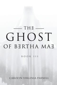 portada The Ghost of Bertha Mae Book III (in English)