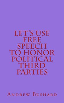 portada Let's Use Free Speech to Honor Political Third Parties