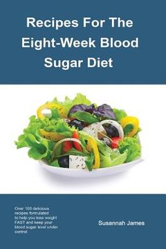 portada Recipes For The Eight-Week Blood Sugar Diet (en Inglés)