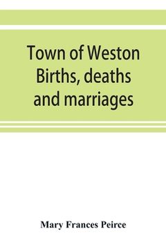 portada Town of Weston. Births, deaths and marriages, 1707-1850. 1703-Gravestones-1900. Church records, 1709-1825 (en Inglés)