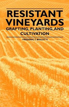 portada resistant vineyeards - grafting, planting, and cultivation (en Inglés)