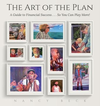 portada The Art of the Plan: A Guide to Financial Success...So You Can Play More! (en Inglés)