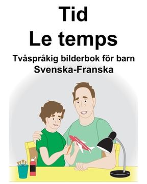 portada Svenska-Franska Tid/Le temps Tvåspråkig bilderbok för barn (en Sueco)
