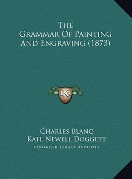portada the grammar of painting and engraving (1873) the grammar of painting and engraving (1873) (en Inglés)