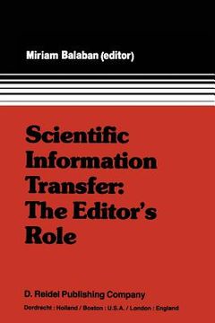 portada Scientific Information Transfer: The Editor's Role: Proceedings of the First International Conference of Scientific Editors, April 24-29, 1977, Jerusa
