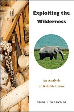 portada Exploiting the Wilderness: An Analysis of Wildlife Crime