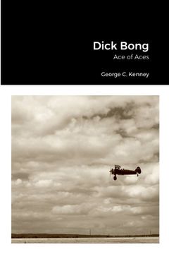 portada Dick Bong: Ace of Aces (en Inglés)
