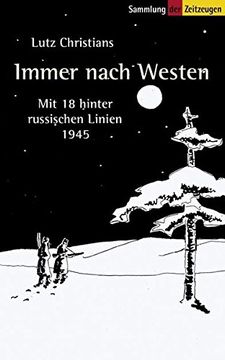 portada Immer Nach Westen. Mit 18 Hinter Russischen Linien. 1945 (en Alemán)