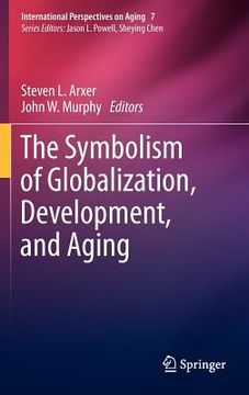 portada the symbolism of globalization, development, and aging (en Inglés)