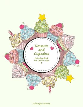 portada Desserts and Cupcakes Coloring Book for Grown-Ups 3 (en Inglés)