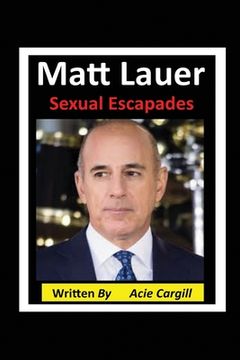 portada Matt Lauer Sexual Escapades (en Inglés)