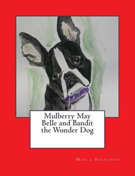 portada Mulberry May Belle and Bandit the Wonder Dog (en Inglés)