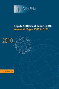 portada dispute settlement reports 2010: volume 6, pages 2369 3161 (en Inglés)