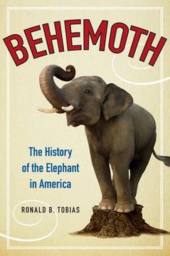 portada behemoth: the history of the elephant in america (en Inglés)