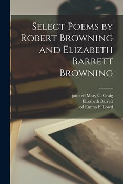 portada Select Poems by Robert Browning and Elizabeth Barrett Browning (en Inglés)